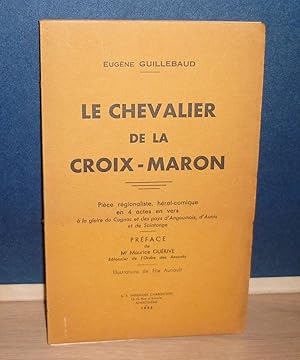 Le chevalier de la croix-maron, pièce régionaliste, héroï-comique en 4 actes en vers, à la gloire...