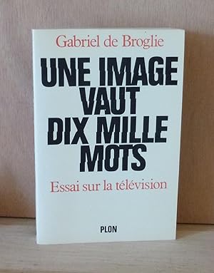 Une image vaut dix mille mots : Essai sur la télévision, Paris, Plon, 1982.