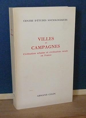 Villes et campagnes, civilisation urbaine et civilisation rurale en France, seconde édition, Pari...