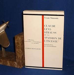 Imagen del vendedor de Claude Levi-Strauss ou la passion de l'inceste, introduction au structuralisme, Collection recherches conomiques et sociales, Paris, Aubier-Montaigne, 1968. a la venta por Mesnard - Comptoir du Livre Ancien