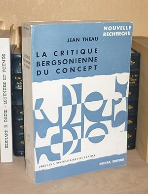La critique Bergsonienne du concept, Nouvelle Recherche, PUF, Toulouse, Privat, 1968.