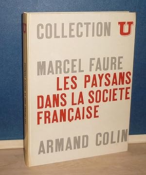 Les paysans dans la société Française, Collection U, série Société politique dirigée par Alfred G...