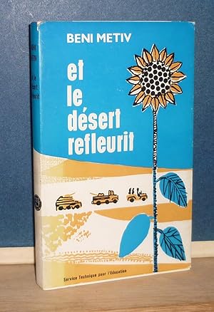 Imagen del vendedor de Et le dsert refleurit (Hazorim Bamidbar), traduit de l'hbreu, illustrations de Shmuel Katz, Paris Service technique pour l'ducation, 1965. a la venta por Mesnard - Comptoir du Livre Ancien