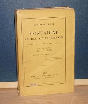 Montaigne. Etudes et fragments. Oeuvre posthume publiée par les soins de M. Auguste Salles, préfa...