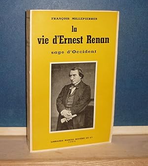 Seller image for La vie d'Ernest Renan, sage d'occident, Paris, Marcel Rivire et Cie, 1961. for sale by Mesnard - Comptoir du Livre Ancien