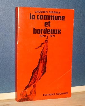 Image du vendeur pour La commune  Bordeaux, Paris, ditions Sociales, 1971. mis en vente par Mesnard - Comptoir du Livre Ancien