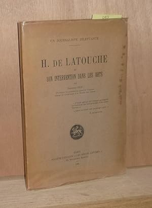 Seller image for Un journaliste dilettante : H. De Latouche et son intervention dans les Arts, Paris, Socit d'ditions les Belles-Lettres, 1931. for sale by Mesnard - Comptoir du Livre Ancien