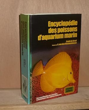 Encyclopédie des poissons d'aquarium marin. Des Acanthuridés aux Zanclidés, le dictionnaires des ...