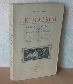 Bild des Verkufers fr Le Baiser, gestes et chants d'amour des Peuples d'Isral. L'Amour dans la bible (le premier baiser - le baiser lgal - le baiser vnal - baisers pervers - gestes d'amour d'Isral - le chant d'amour d'Isral, Paris, Bibliothque des curieux, 1923. zum Verkauf von Mesnard - Comptoir du Livre Ancien