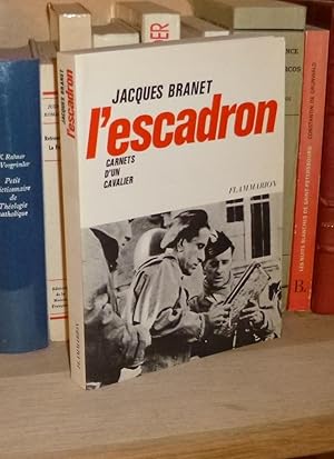 L'Escadron. Carnets d'un cavalier, Paris, Flammarion, 1968.