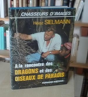 A la rencontre des dragons et des oiseaux de paradis, Chasseurs d'images, Paris, Fernand Nathan, ...