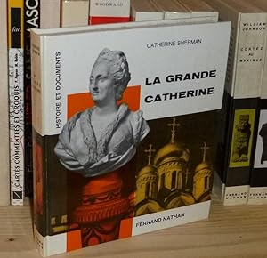 La grande Catherine, adapté par Alain Valiére, Histoire et documents, Paris, Fernand Nathan, 1965.