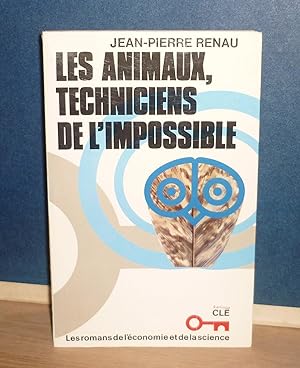 Les animaux, techniciens de l'impossible, Les romans de l'économie et de la science, Paris, Cercl...