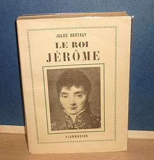 Le Roi Jérôme, Paris, Flammarion, 1954.