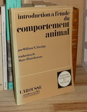 Introduction à l'étude du comportement animal, traduction de Marc Blancheteau, Larousse Universit...