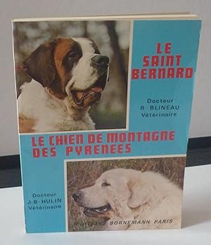 Le Saint-Bernard. Le chien de montagne des Pyrénées (éducation, dressage, reproduction, habitat, ...