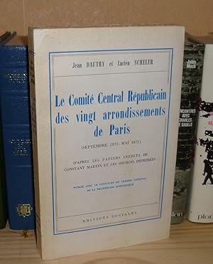 Seller image for Le comit central Rpublicain des vingt arrondissements de paris (septembre 1870-mai 1871) d'aprs des papiers indits de Constant Martin et les sources imprimes, Paris, ditions sociales, 1960. for sale by Mesnard - Comptoir du Livre Ancien