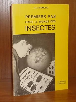 Premiers pas dans le monde des insectes, Paris, La Maison Rustique, 1976.