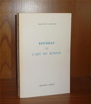 Rousseau et l'art du roman, Paris, Armand Colin, 1969.