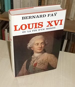 Louis XVI ou la fin d'un monde, Paris, Librairie Académique Perrin, 1966.