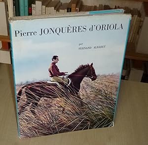 Pierre Jonquières d'Oriola, Paris, Librairie des Champs Elysées, 1963.