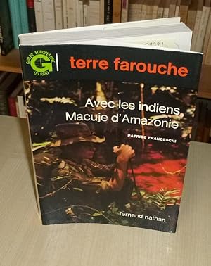 Avec les indiens Macuje d'Amazonie, Terre Farouche, Paris, Fernand Nathan, 1977.