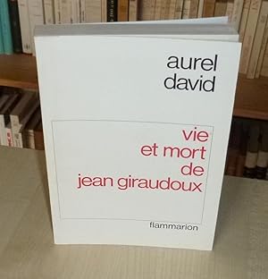 Bild des Verkufers fr Vie et mort de Jean Giraudoux, le roman d'une ide, Paris, Flammarion, 1967. zum Verkauf von Mesnard - Comptoir du Livre Ancien