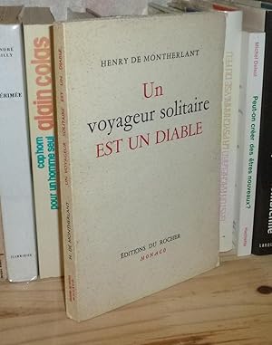 Un voyageur solitaire est un diable, Monaco, éditions du Rocher, 1955.