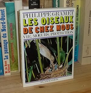 Les oiseaux de chez nous, vie moeurs, protection, La terre collection dirigée par Le Roy Ladurie,...