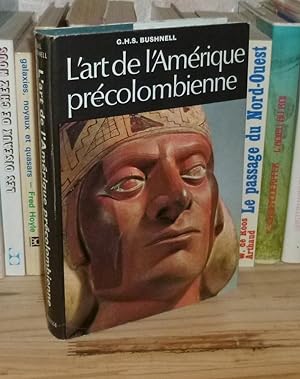 L'art de l'Amérique précolombienne, Paris, Larousse, 1966.