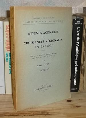 Revenus agricoles et croissances régionales en France, thèse pour le doctorat ès sciences économi...