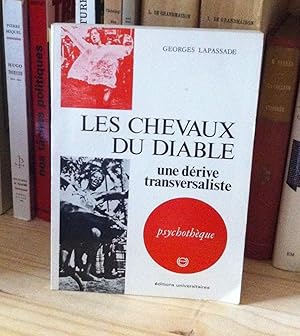 Les Chevaux du diable, une dérive transversale,éditions universitaires - psychothèque, 1974.