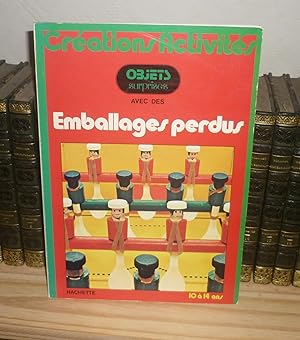 Objets surprises avec des emballages perdus, créations activités, Paris, Hachette, 1974.