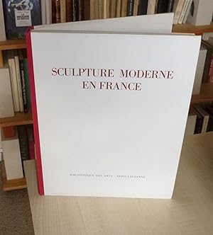 Sculpture moderne en France, 93 reproductions dont 46 en couleurs, lausanne Bibliothèque des Arts...