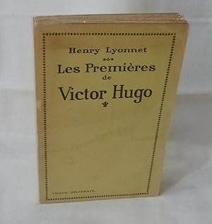 Seller image for Les premires de Victor Hugo, Paris, Delagrave, 1930. for sale by Mesnard - Comptoir du Livre Ancien