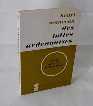 Des lutte ardenaises, trois siècles d'histoire, Paris, éditions sociales, 1969.