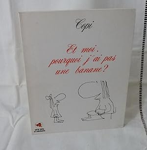 Et moi pourquoi j'ai pas une banane ? Série bête et méchante, éditions du square, 1975.