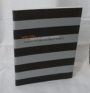 Traité du combat moderne, films et fictions de Stanley Kubrick, éditions Allia, Paris, 2005.