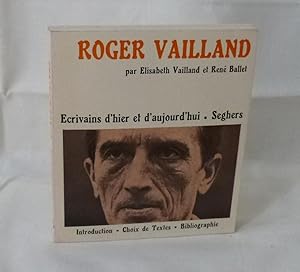 Roger Vailland, écrivains d'hier et d'aujourd'hui-43, Paris, Seghers, 1973.