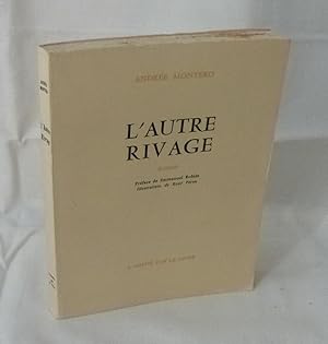 L'autre Rivage, roman, préface de Emmanuel Roblès, l'amitié par le livre, 1965.