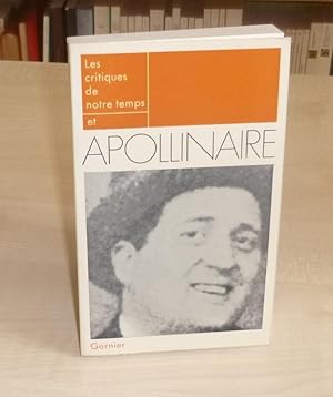 Les critiques de notre temps et Apollinaire, Paris, Garnier Frères, 1971.