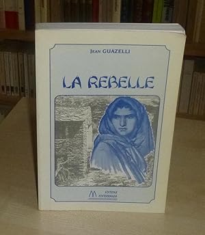 La Rebelle, éditions Mediterranea, Borgo, 1997.