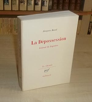 La dépossession, journal de ligenère, Le chemin, Paris, NRF - Gallimard, 1973.