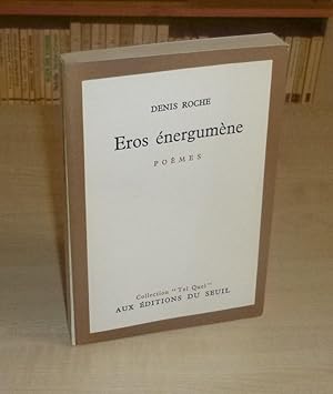 Eros énergumène, poèmes Collection Tel Quel, Paris, le Seuil, 1968.