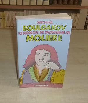 Le Roman de Monsieur de Molière, Traduit du russe par Michel Pétris, Paris, éditions Champ Libre,...