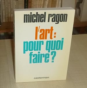 L'Art pour quoi faire ? 3e édition revue et corrigée, Paris, Casterman, 1978.