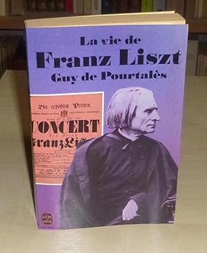 La vie de Franz Liszt, le livre de poche, 1971.
