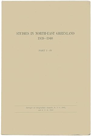 Seller image for Studies in North-East Greenland, 1939-1940. Part I-IV. for sale by Meridian Rare Books ABA PBFA