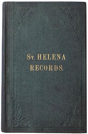 Extracts from the St. Helena Records, (Second Edition,) and Chronicles of Cape Commanders . . . w...