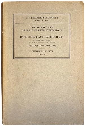 The Marion and General Greene Expeditions to Davis Strait and Labrador Sea under Direction of the...